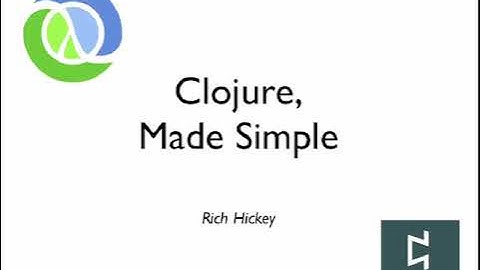 Clojure, Made Simple - Rich Hickey (2015)