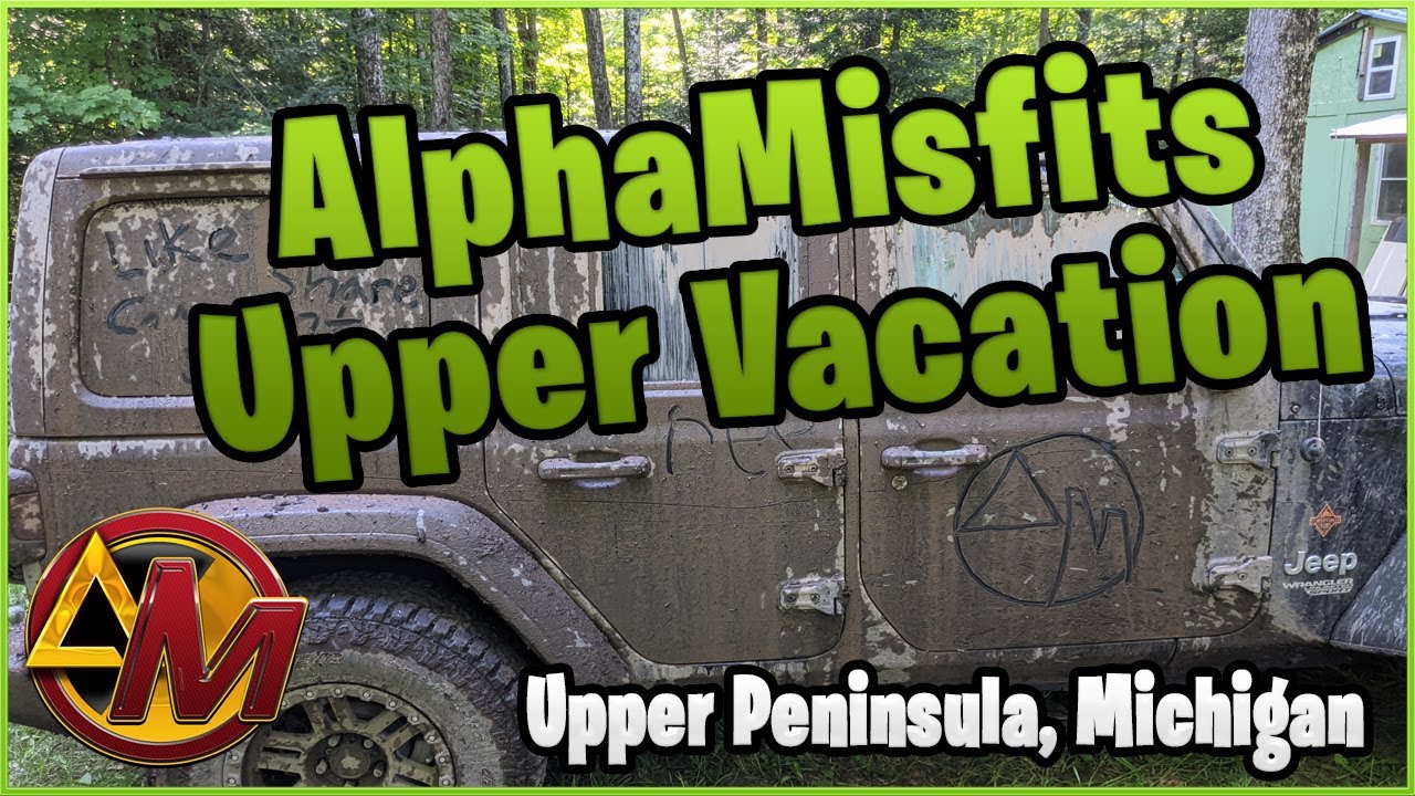 Alphamisfits Upper Vacation Highlights || Upper Peninsula Michigan