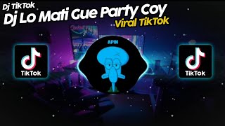 DJ LO MATI GUE PARTY COY JEREMYA GINTING \u0026 DJ KARDUS VIRAL TIK TOK TERBARU 2022!!