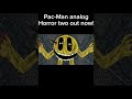 Pac Man Analog Horror Part 2 Out Now