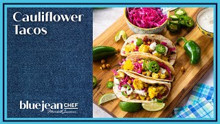 Cauliflower Tacos | Blue Jean Chef