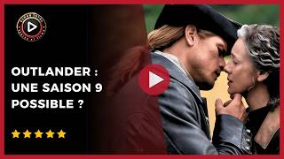Outlander : pourquoi la saison 9 n’aura pas lieu… mais une bonne nouvelle attend les fans.