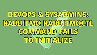 DevOps & SysAdmins: RabbitMQ rabbitmqctl command fails to initialize Profile