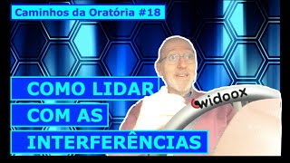 Como lidar com interferências - Caminhos da oratória #18