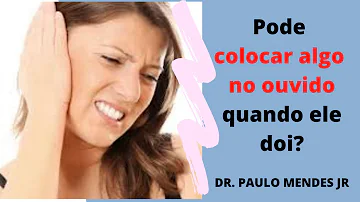 O que é bom para dor de ouvido?