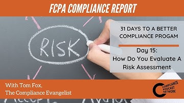 Day 15 of 31 Days to a More Effective Compliance Program-Evaluating a Risk Assessment