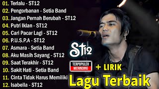 St12 Setia Band Full Album || Full Album Terbaik Terpopuler | Jangan Pernah Berubah, Terlalu, Asmara