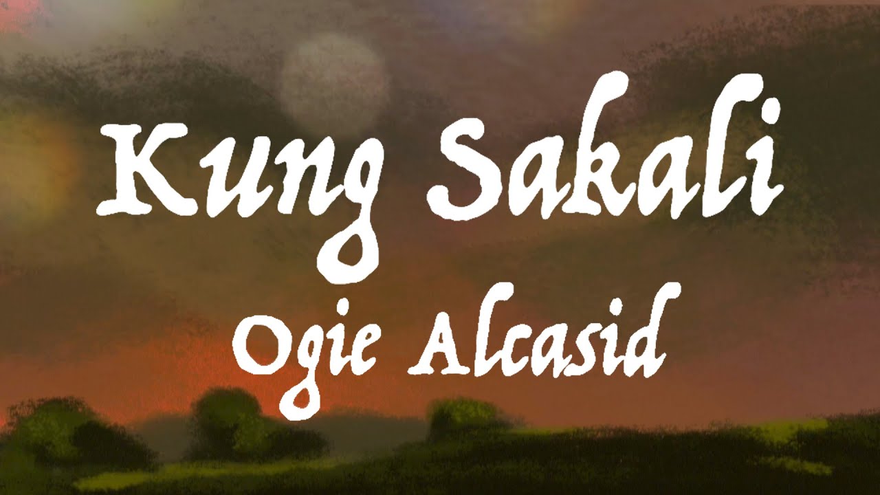 Ogie Alcasid   Kung Sakali Official Lyric Video