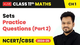 Sets - Practice Questions (Part 2) | Class 11 Maths Chapter 1 | CBSE 2024-25