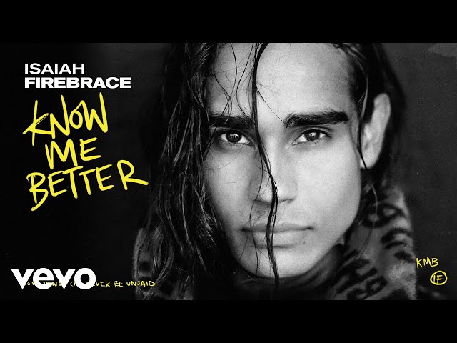 Isaiah Firebrace - Know Me Better (Lyric Video) class=