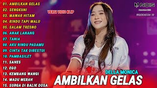 Della Monica Full Album 'AMBILKAN GELAS, SENGKUNI' Pargoy Ambyar Viral 2024