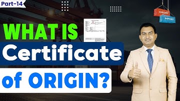 Benefits of Certificate of origin in Import, What is Certificate of Origin?