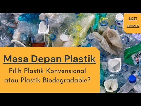 Masa Depan Plastik: Pilih Plastik Konvensional atau Plastik Biodegradable?