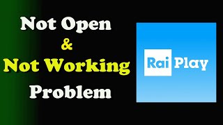 How to Fix RaiPlay App Not Working / Not Open / Loading Problem in Android