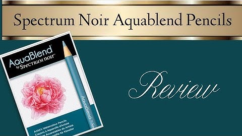 Spectrum Noir AquaBlend Pencils | Review & Demo