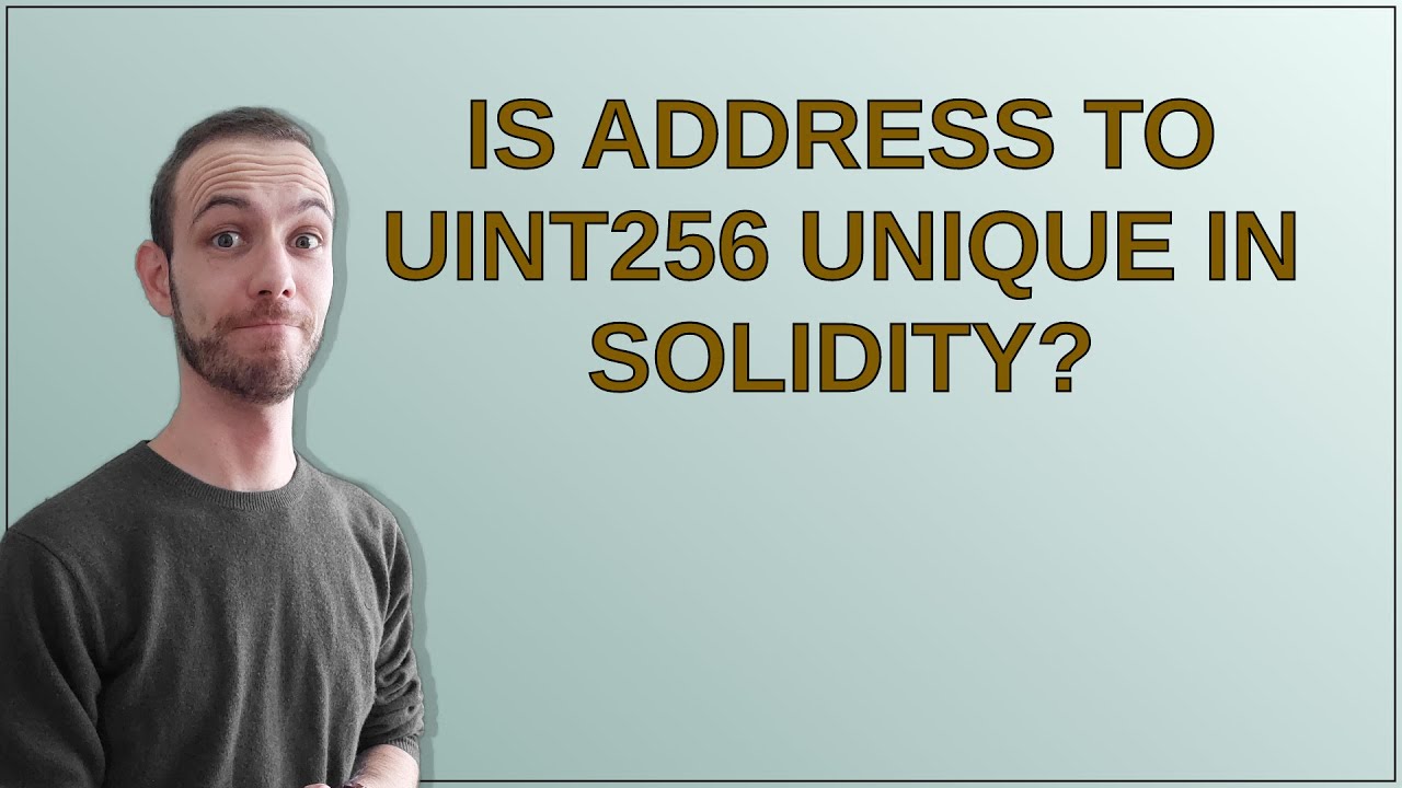 Is Address to Uint256 unique in Solidity? - YouTube