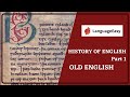 HISTORY OF ENGLISH. Part 1 - OLD ENGLISH. Literature, dialects and grammar of this era!
