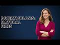 Are There Natural Remedies for Treating Diverticulosis?
