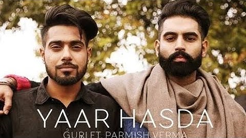 YAAR HASDA (Full Video) Guri //Parmish verma//New Punjabi song 2018 HD