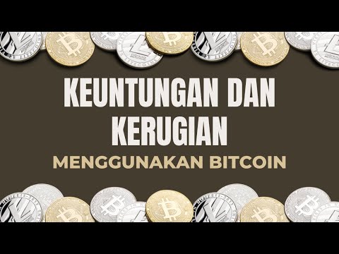 Keuntungan dan Kerugian Bitcoin