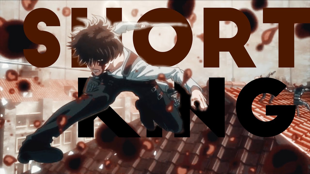 short king // levi amv