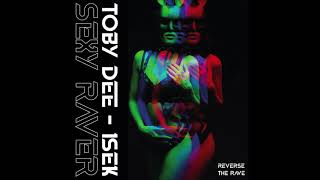 Toby DEE, ISEK - Sexy Raver (Original Mix) Resimi