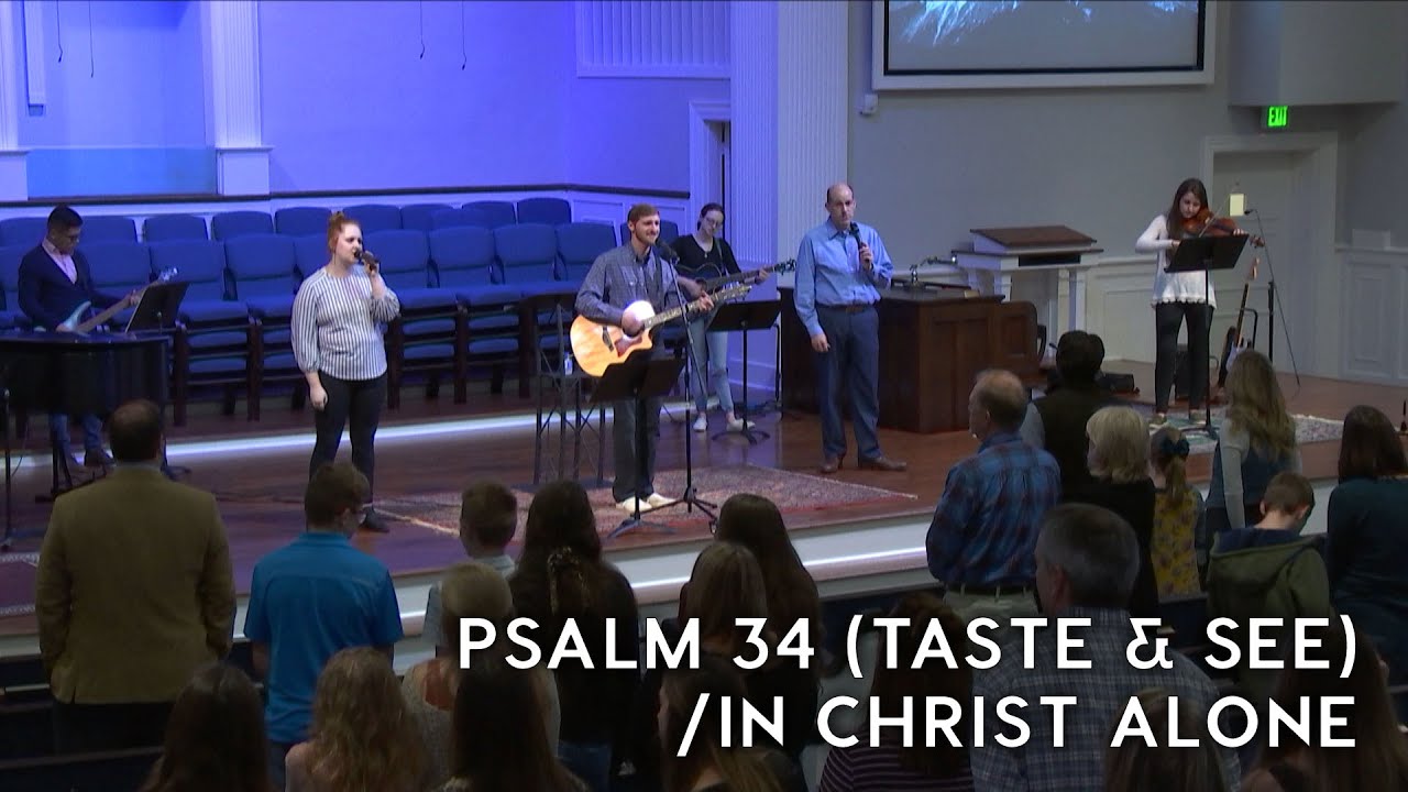 Psalm 34 Taste See In Christ Alone 11 15 Worship YouTube psalm-34-taste-see-in-christ-alone-11-15-worship-youtube