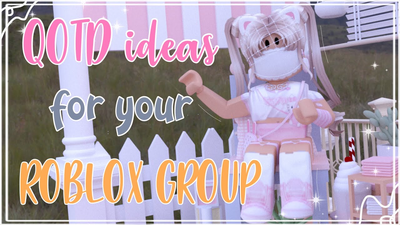 QOTD ideas for your Roblox group! YouTube
