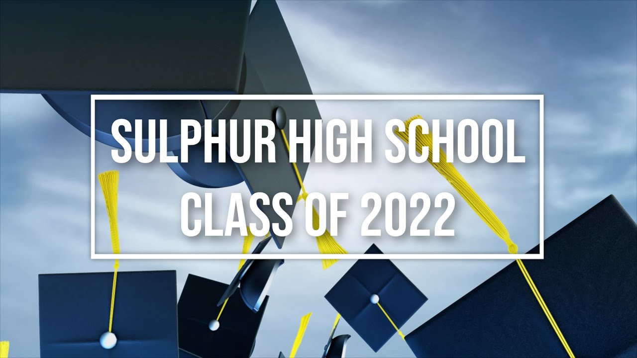 Sulphur High School Graduation 2022 YouTube