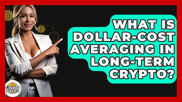 What Is Dollar-Cost Averaging In Long-Term Crypto? - CryptoBasics360.com