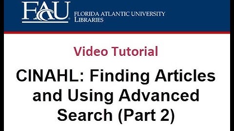 CINAHL: Finding Articles and Using Advanced Search (Part 2)