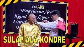 NGAKAK BANGET! JOKES PERIBAHASA PASUKIN & SULAP ALA KONDRE | MOMEN SERU LAPOR PAK! (16/10/26)