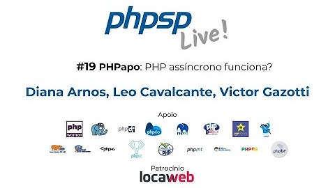 PHPSP Live! #19 PHPapo: PHP assíncrono funciona?