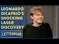 Leonardo dicaprio got a shocking look at lassie  letterman