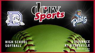 Defiance at Ayersville | OHSAA Softball | Defiance Community TV Sports