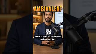 Ambivalent | Daily Vocabulary Shorts | Word of the Day | Improve English Fast #vocabs