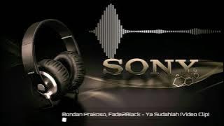 BONDAN PRAKOSO & FADE 2 BLACK (YA SUDAHLAH)