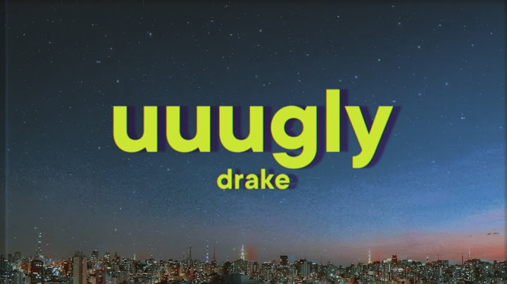 Drake - Uuugly [Lyrics]