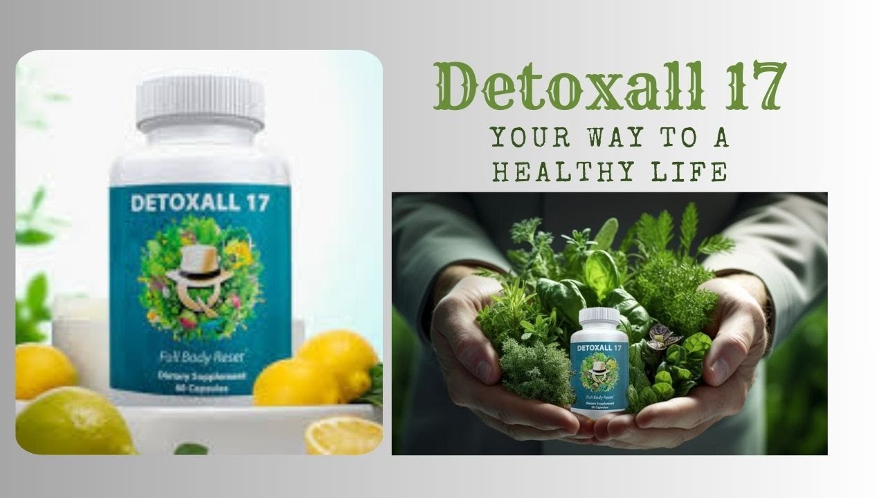 detoxall 17 review – 🔥Unmissable🔥 – detoxall 17 work | detoxall 17 official