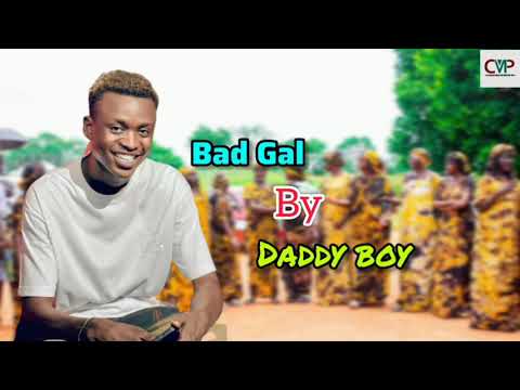 Bad Gal By Daddy Boy South Sudan Music 2025