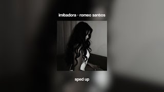 Imitadora  Romeo Santos sped Up