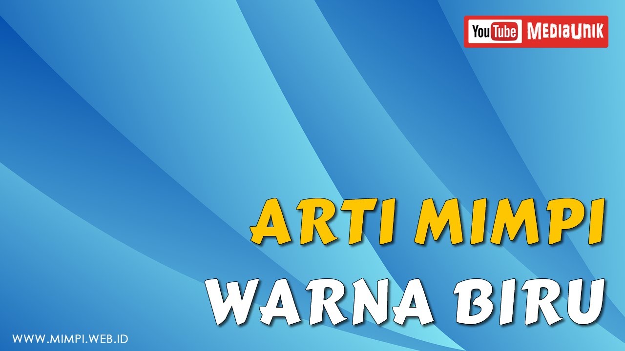  Arti  Mimpi Biru  Melihat Warna  Biru  Sekeliling YouTube