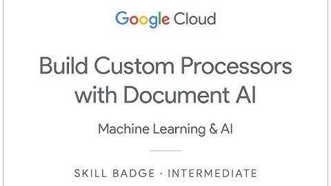 Build Custom Processors with Document AI