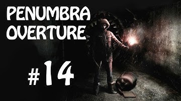 Penumbra Overture - Part 14 - Excavation