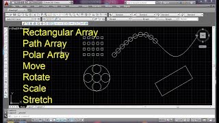 Modify Command Rectangular array, Path array, Polar array, move,rotate,scale,stretch