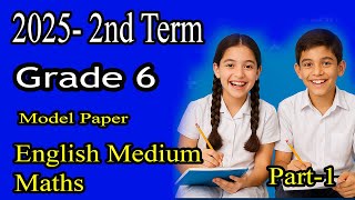 Maths- Grade 6 - 2025 - 2nd Term Paper- Part 1- English Medium