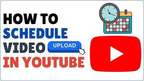 How To Schedule A YouTube Video