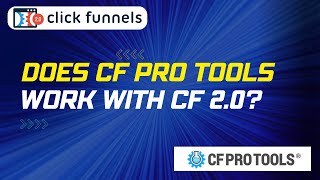 Does CF Pro Tools Really Work With ClickFunnels 2.0