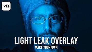 how to make custom LIGHT LEAK Overlay in Vn Video Editor