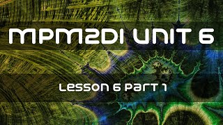 MPM2DI Unit 6 Lesson #6 Part 1